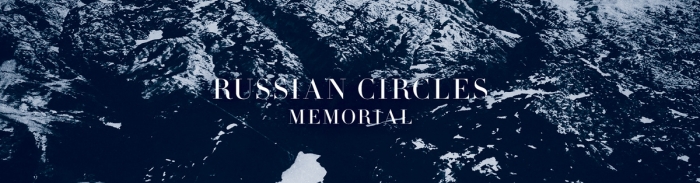 Russian Circles - Memorial (2013)
