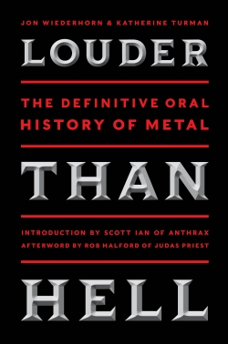 Louder than hell: The definitive oral history of Metal, Jon Wiederhorn, Katherine Turman (2013)
