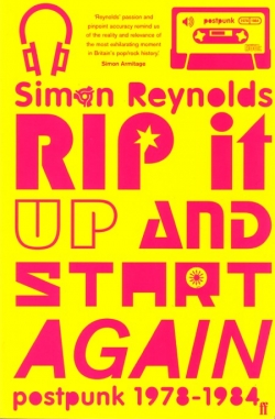 Rip It Up and Start Again, Simon Reynolds (2007)