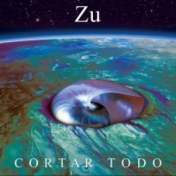 Zu - Cortar Todo (2015)