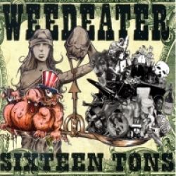 Weedeater - Sixteen Tons (2003)