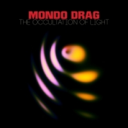 Mondo Drag - Occulation of Light (2016)