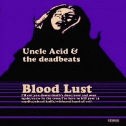 Uncle Acid And The Dead Beats - Bloodlust (2011)
