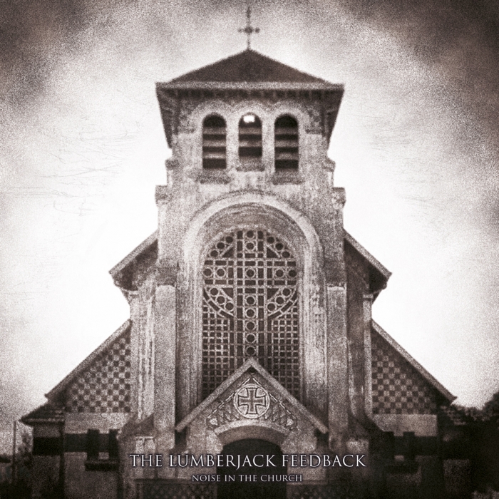 The Lumberjack Feedback : "Noise in the Church", un EP qui secoue du câlisse