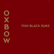 Oxbow - The Thin Black Duke (2017)